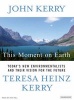 This Moment on Earth - Today's New Environmentalists and Their Vision for the Future (Standard format, CD, Library ed) - John Kerry Photo