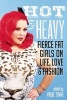 Hot & Heavy - Fierce Fat Girls on Life, Love & Fashion (Paperback) - Virgie Tovar Photo