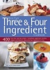 Best Ever Three & Four Ingredient Cookbook - 400 Fuss-Free and Fast Recipes - Breakfasts, Appetizers, Lunches, Suppers and Desserts Using Only Four Ingredients or Less (Paperback) - Jenny White Photo