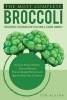 The Most Complete Broccoli Recipes Cookbook You Will Ever Own!!! - Discover Many Fantastic Broccoli Recipes That Are Beyond Broccoli and Beyond Your Fear of Greens! (Paperback) - Ted Alling Photo