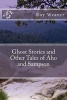 Ghost Stories and Other Tales of Aho and Sampson (Paperback) - Roy E Weaver Photo