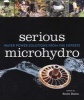 Serious Microhydro - Water Power Solutions from the Experts (Paperback) - Scott Davis Photo