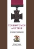 Ten Brave Men and True - The Victoria Cross Holders from the Borough of Tunbridge Wells (Paperback) - Richard Snow Photo