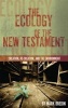 The Ecology of the New Testament - Creation, Re-Creation, and the Environment (Paperback) - Mark Bredin Photo