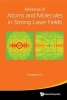 Advances of Atoms and Molecules in Strong Laser Fields (Hardcover) - Yunquan Liu Photo