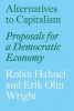 Alternatives to Capitalism - Proposals for a Democratic Economy (Paperback) - Erik Olin Wright Photo