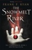 The Snowmelt River (Paperback) - Frank P Ryan Photo