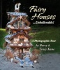 Fairy Houses ... Unbelievable! - A Photographic Tour (Paperback) - Barry Kane Photo