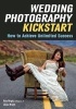 Wedding Photography Kickstart - How to Achieve Unlimited Success (Paperback) - Liliana Wright Photo