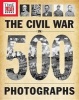 Time-Life the Civil War in 500 Photographs (Paperback) - Time Life Books Photo