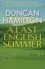 A Last English Summer (Paperback) - Duncan Hamilton Photo