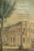 Robert Morris's Folly - The Architectural and Financial Failures of an American Founder (Hardcover) - Ryan K Smith Photo