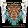 Yellowstone National Park Adult Coloring Book - A Magical Coloring Journey Through Yellowstone National Park (Paperback) - Dave Ember Photo