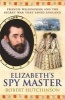 Elizabeth's Spymaster - Francis Walsingham and the Secret War That Saved England (Paperback) - Robert Hutchinson Photo