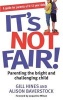 It's Not Fair! - Parenting the Bright and Challenging Child (Paperback) - Gill Hines Photo