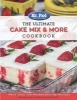 Mr. Food Test Kitchen the Ultimate Cake Mix & More Cookbook - More Than 130 Mouthwatering Recipes (Paperback) - MR Food Test Kitchen Photo