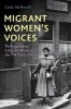 Migrant Women's Voices - Talking About Life and Work in the UK Since 1945 (Paperback) - Linda McDowell Photo