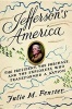 Jefferson's America - The President, the Purchase, and the Explorers Who Transformed a Nation (Hardcover) - Julie M Fenster Photo