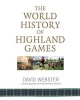 World History of Highland Games (Paperback) - David P Webster Photo