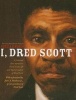 I, Dred Scott - A Fictional Slave Narrative Based on the Life and Legal Precedent of Dred Scott (Paperback) - Shelia P Moses Photo