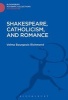 Shakespeare, Catholicism, and Romance (Hardcover) - Velma Bourgeois Richmond Photo