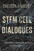 Stem Cell Dialogues - A Philosophical and Scientific Inquiry into Medical Frontiers (Hardcover) - Sheldon Krimsky Photo