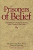 Prisoners of Belief - Exposing and Changing Beliefs That Control Your Life (Paperback) - Matthew McKay Photo