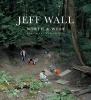 Jeff Wall - North & West (Hardcover) - Aaron Peck Photo