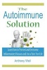 The Autoimmune Solution - Learn How to Prevent and Overcome Inflammatory Disease (Paperback) - Anthony Weil Photo