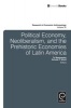 Political Economy, Neoliberalism, and the Prehistoric Economies of Latin America (Hardcover) - Ty Matejowsky Photo