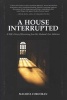 A House Interrupted - A Wife's Story of Recovering from Her Husband's Sex Addiction (Paperback) - Maurita Corcoran Photo