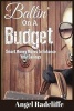 Ballin' on a Budget - Smart Money Moves to Enhance Your Savings (Paperback) - Angel Radcliffe Photo