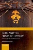 Jesus and the Chaos of History - Redirecting the Life of the Historical Jesus (Paperback) - James G Crossley Photo