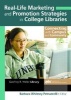 Real-Life Marketing and Promotion Strategies in College Libraries - Connecting with Campus and Community (Paperback) - Barbara Whitney Petruzzelli Photo