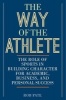 The Way of the Athlete - The Role of Sports in Building Character for Academic, Business, and Personal Success (Hardcover) - Rob Pate Photo