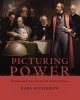 Picturing Power - Portraiture and Its Uses in The New York Chamber of Commerce (Hardcover) - Karl Kusserow Photo