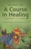 A Course in Healing (Book) - Uwe Albrecht Photo