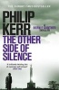 The Other Side of Silence, 11 - Bernie Gunther Mystery (Paperback) - Philip Kerr Photo