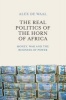 The Real Politics of the Horn of Africa - Money, War and the Business of Power (Paperback) - Alex de Waal Photo