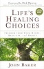 Life's Healing Choices - Freedom from Your Hurts, Hang-Ups, and Habits (Paperback) - John Baker Photo