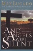 And the Angels Were Silent - Walking with Christ Toward the Cross (Paperback) - Max Lucado Photo