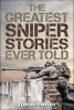 The Greatest Sniper Stories Ever Told (Paperback) - Tom McCarthy Photo