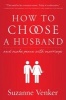 How to Choose a Husband - And Make Peace with Marriage (Hardcover) - Suzanne Venker Photo