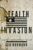 Stealth Invasion - Muslim Conquest Through Immigration and Resettlement Jihad (Hardcover) - Leo Hohmann Photo