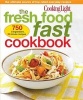 The Fresh Food Fast Cookbook (Paperback) - Editors of Cooking Light Magazine Photo