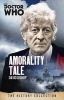 Doctor Who: Amorality Tale - The History Collection (Paperback) - David Bishop Photo