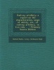 Railway Artillery; A Report on the Characteristics, Scope of Utility, Etc., of Railway Artillery, in Two Vols. .. - Primary Source Edition (Paperback) - United States Army Ordnance Dept Photo