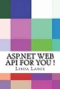 ASP.Net Web API for You ! (Paperback) - Linda Lance Photo