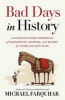 Bad Days in History - A Gleefully Grim Chronicle of Misfortune, Mayhem, and Misery for Every Day of the Year (Hardcover) - Michael Farquhar Photo