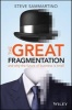 The Great Fragmentation - And Why the Future of All Business is Small (Paperback) - Steve Sammartino Photo